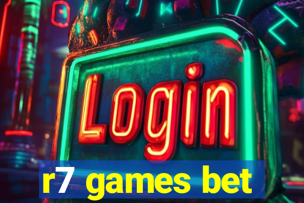 r7 games bet
